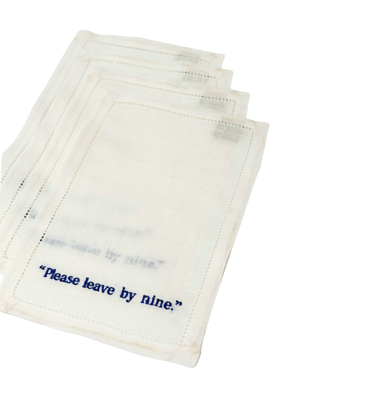 "Please leave by nine." Embroidered Cocktail Napkins, Set of 4