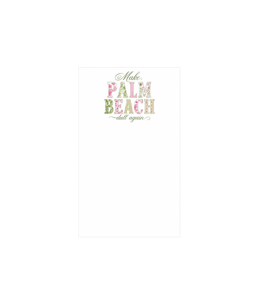"Make Palm Beach Dull Again" Notepad